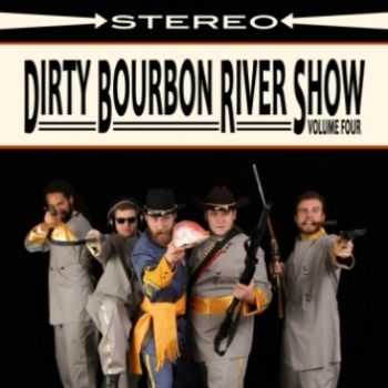 Dirty Bourbon River Show - Volume Four 2013