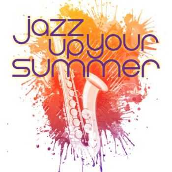 VA - Jazz Up Your Summer (2013)