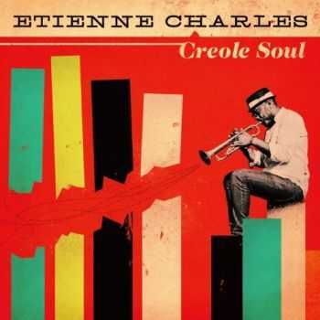 Etienne Charles - Creole Soul (2013)