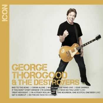 George Thorogood And The Destroyers - Icon (2013)