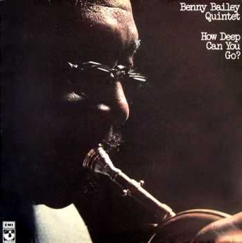 Benny Bailey Quintet - How Deep Can You Go? (1976)