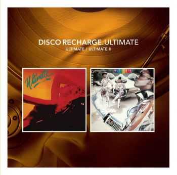 Ultimate - Disco Recharge: Ultimate & Ultimate II (2012)
