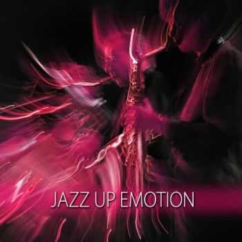 VA - Jazz Up Emotions (2013) VA - Jazz Up Emotions (2013)