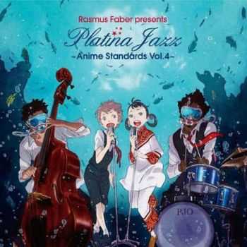 Rasmus Faber - Rasmus Faber presents Platina Jazz Anime Standards Vol. 4 (2013)