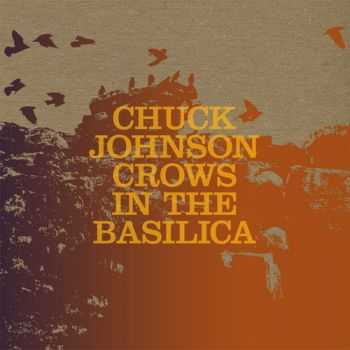 Chuck Johnson - Crows in the Basilica (2013)