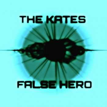The Kates - False Hero [Maxi-Single] (2013)