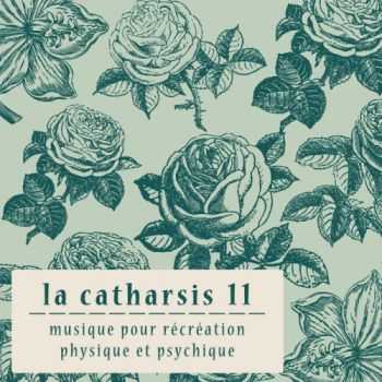 VA - La Catharsis - Onzieme Edition (2013)