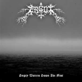 Ergot - Empty Waters Down The Mist (2013)