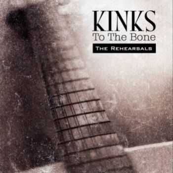 The Kinks - To The Bone The - Rehearsals (1994)