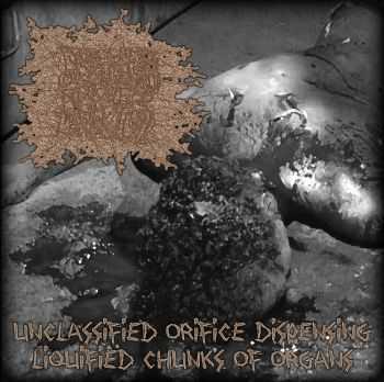 Oral Vecal & Mutated Torso Corrosion - Anal Abortion & Unclassified Orifice Dispensing Liquified Chunks Of Organs (2013) Oral Vecal & Mutated Torso Corrosion - Anal Abortion & Unclassified Orifice Dispensing Liquified Chunks Of Organs (2013)