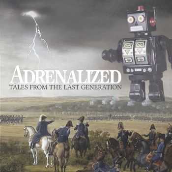 Adrenalized - Tales From The Last Generation (2013) Adrenalized - Tales From The Last Generation (2013)