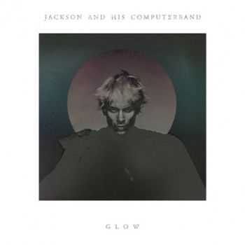 Jackson And His Computer Band - Glow (2013)