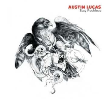 Austin Lucas - Stay Reckless (2013)