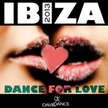 VA - Ibiza 2013 - Dance for Love (2013) VA - Ibiza 2013 - Dance for Love (2013)