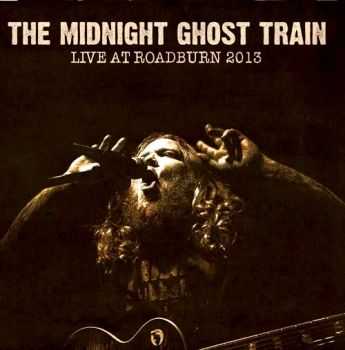 The Midnight Ghost Train - Live At Roadburn (2013) The Midnight Ghost Train - Live At Roadburn (2013)