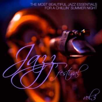 VA - Jazz Festival, Vol. 3 (The Most Beautiful Jazz Essentials for a Chillin' Summer Night)(2013)