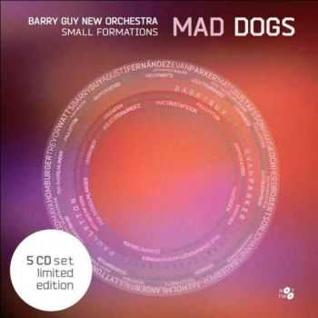 Barry Guy New Orchestra Small Formations - Mad Dogs [Box Set] (2013)