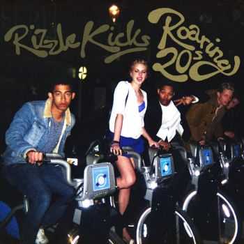 Rizzle Kicks - Roaring 20s (Deluxe Edition) (2013) Rizzle Kicks - Roaring 20s (Deluxe Edition) (2013)