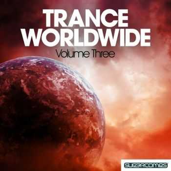 VA - Trance Worldwide Vol - Three (2013) VA - Trance Worldwide Vol - Three (2013)