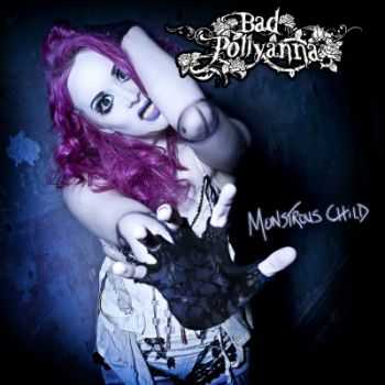 Bad Pollyanna - Monstrous Child (2013) Bad Pollyanna - Monstrous Child (2013)