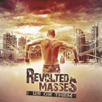 Revolted Masses - Us Or Them (2013) Revolted Masses - Us Or Them (2013)