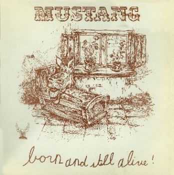 Mustang - Born and still alive (1977)