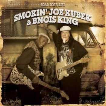 Smokin' Joe Kubek & Bnois King  - Road Dogs Life (2013)