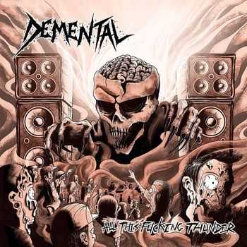 Demental - All This Fucking Thunder (Live) (2013)