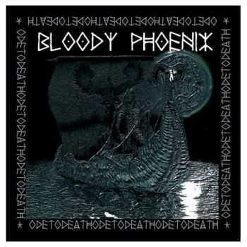 Bloody Phoenix - Ode To Death (2013)