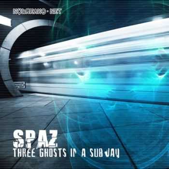 Spaz  - Three Ghosts In A Subway (2006)