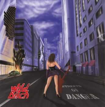 Wild Bitch - Streets Of Danger (2012)