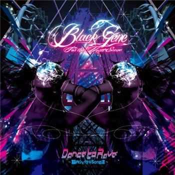 Black Gene For The Next Scene - Dance to Rave &#65374;Nounai shake na Song tachi&#65374; (2013)