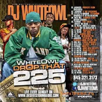 DJ Whiteowl - Whiteowl Drop That 225 (2013) DJ Whiteowl - Whiteowl Drop That 225 (2013)