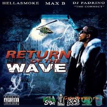 Max B - Return Of The Wave (2013) Max B - Return Of The Wave (2013)