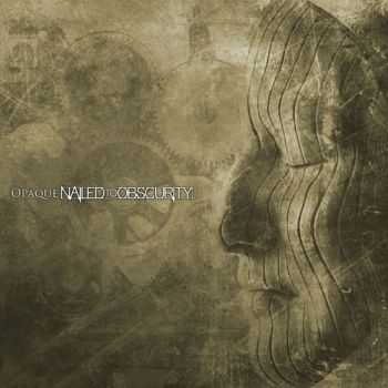 Nailed to Obscurity - Opaque (2013) Nailed to Obscurity - Opaque (2013)