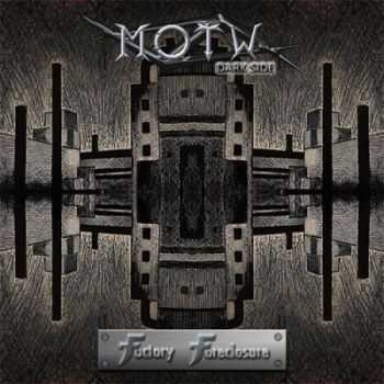 MOTW Dark Side - Factory Foreclosure (2013) MOTW Dark Side - Factory Foreclosure (2013)