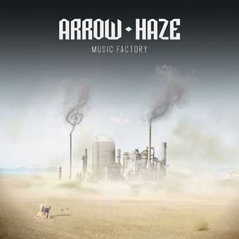 Arrow Haze - Music Factory (2012)
