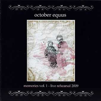 October Equus - Memories Vol.1 - Live Rehearsal 2009 (2012)