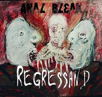 Anal Bleak - Regressand (2012)