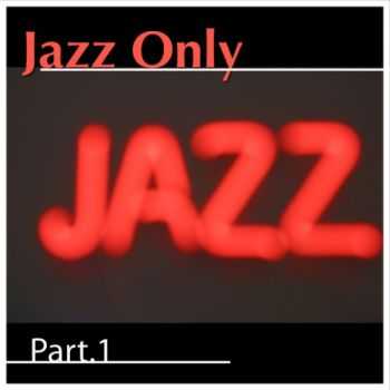 VA - Jazz Only, Pt.1 (2013)