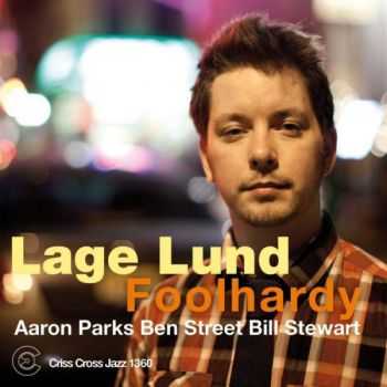 Lage Lund - Foolhardy (2013) FLAC