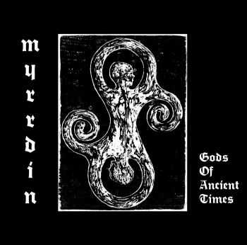 Myrrdin - Gods Of Ancient Times (2013) Myrrdin - Gods Of Ancient Times (2013)