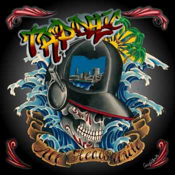 Tropidelic - All Heads Unite (2012) Tropidelic - All Heads Unite (2012)