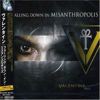 Valentine - Falling Down In Misanthropolis 2007