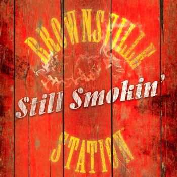 Brownsville Station - Still Smokin' (2012)
