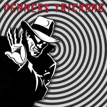 Denners Trickbag – Denners Trickbag (2013) Denners Trickbag – Denners Trickbag (2013)