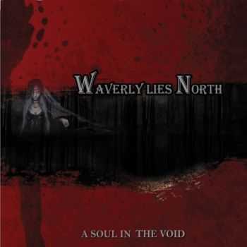 Waverly Lies North - A Soul In The Void (2013) Waverly Lies North - A Soul In The Void (2013)