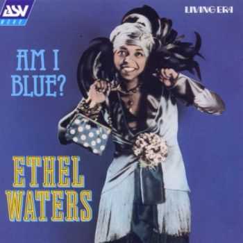 Ethel Waters - Am I Blue? (1999) FLAC