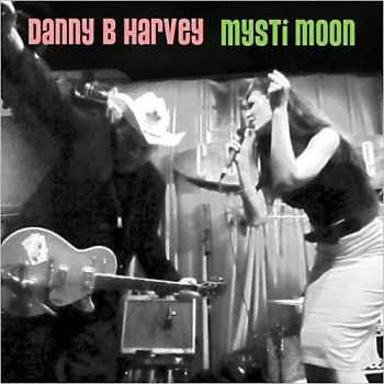 Danny B. Harvey & Mysti Moon - Danny B. Harvey & Mysti Moon 2013