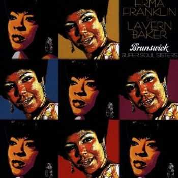 Erma Franklin & Lavern Baker - Brunswick's Super Soul Sisters (1998) Erma Franklin & Lavern Baker - Brunswick's Super Soul Sisters (1998)